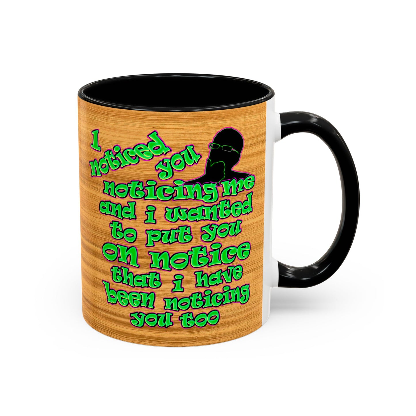 noticed you noticing - Accent Mug (butterscotch wood finish)