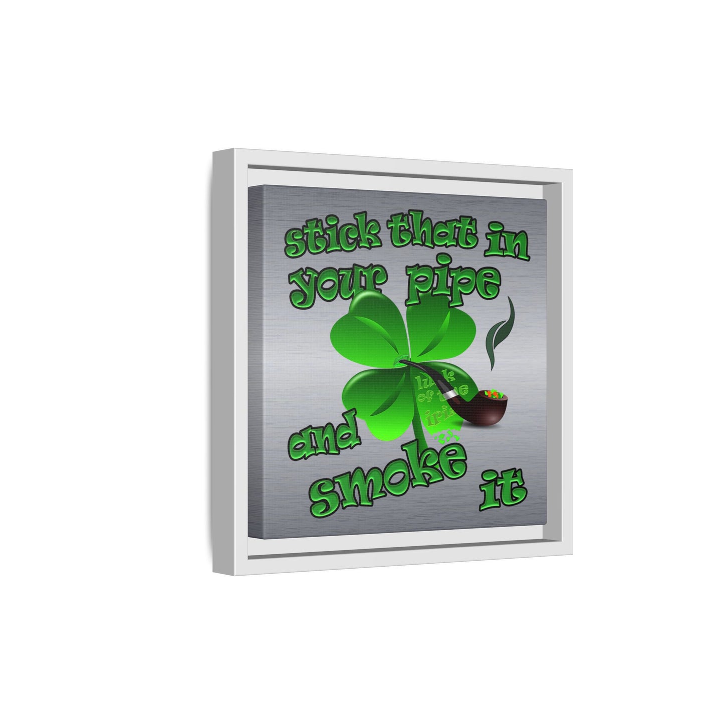 stick that in your pipe and smoke it - framed canvas art (brushed nickel)
