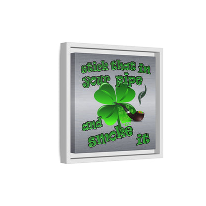 stick that in your pipe and smoke it - framed canvas art (brushed nickel)