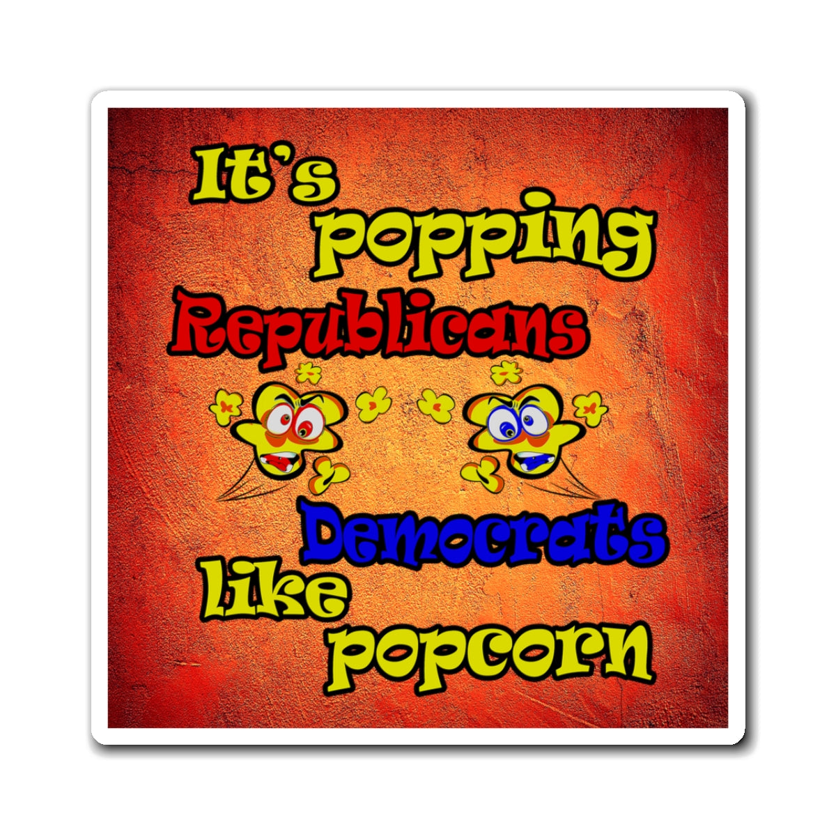 popping like popcorn - Magnets - (burnt orange)