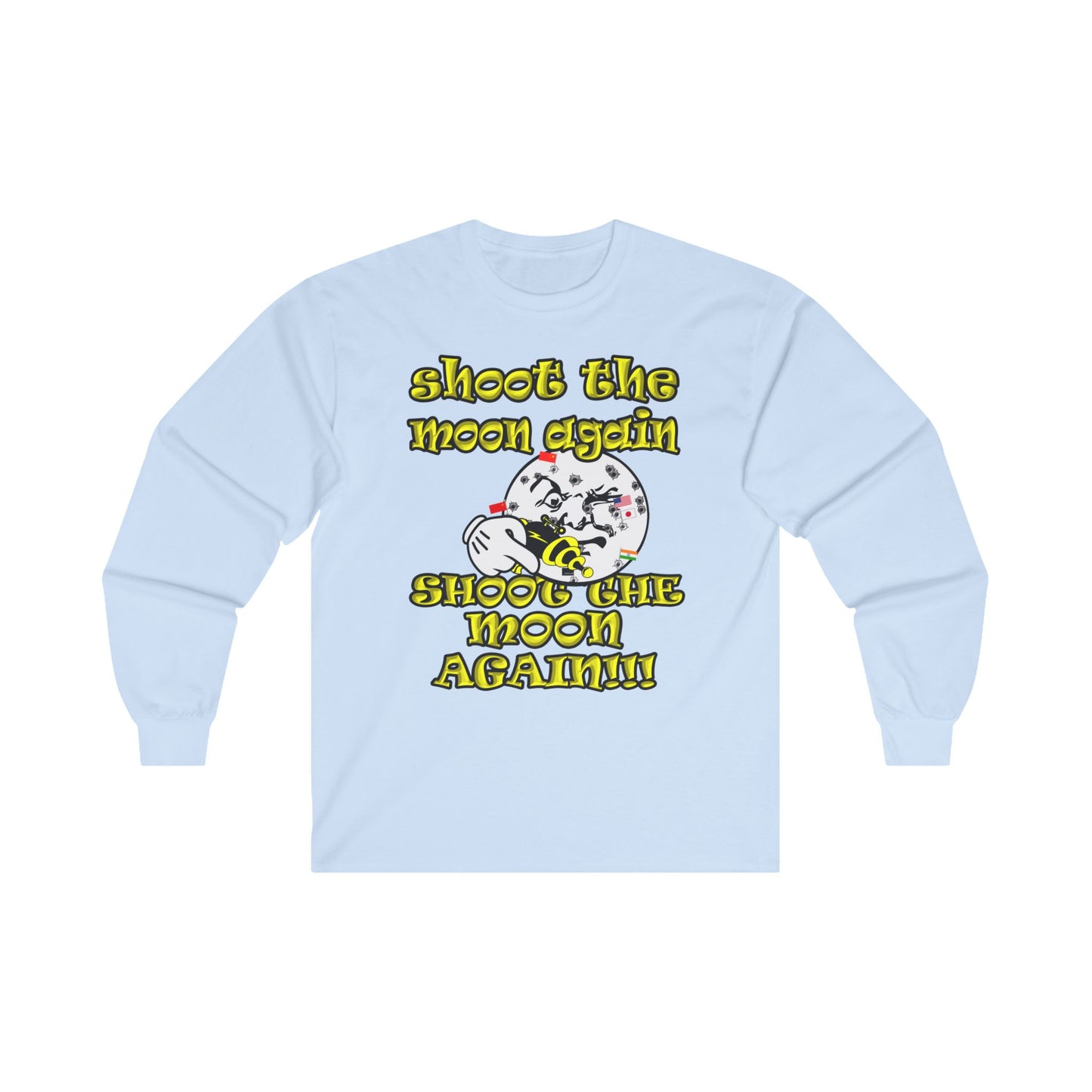 shoot the moon again - Ultra Cotton Long Sleeve Tee