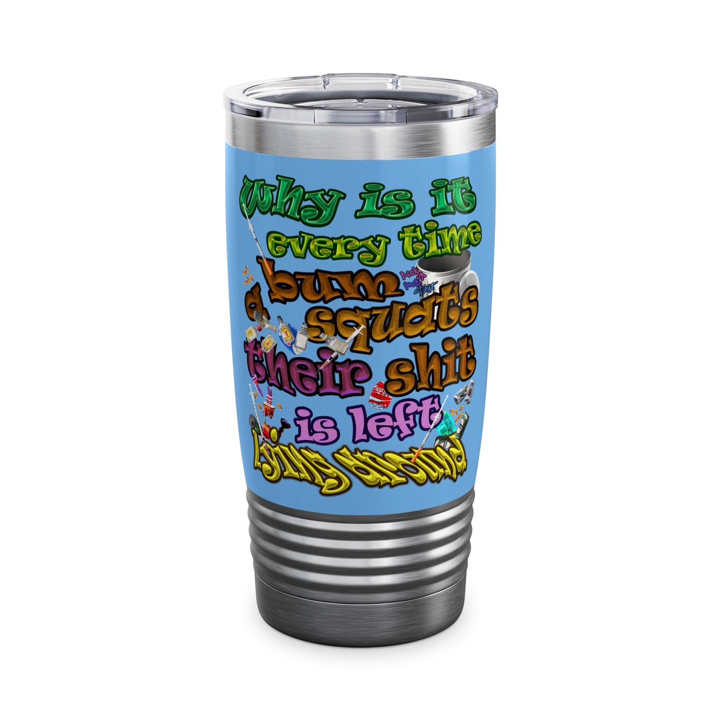the bum's shit - Ringneck Tumbler, 20oz (light blue)
