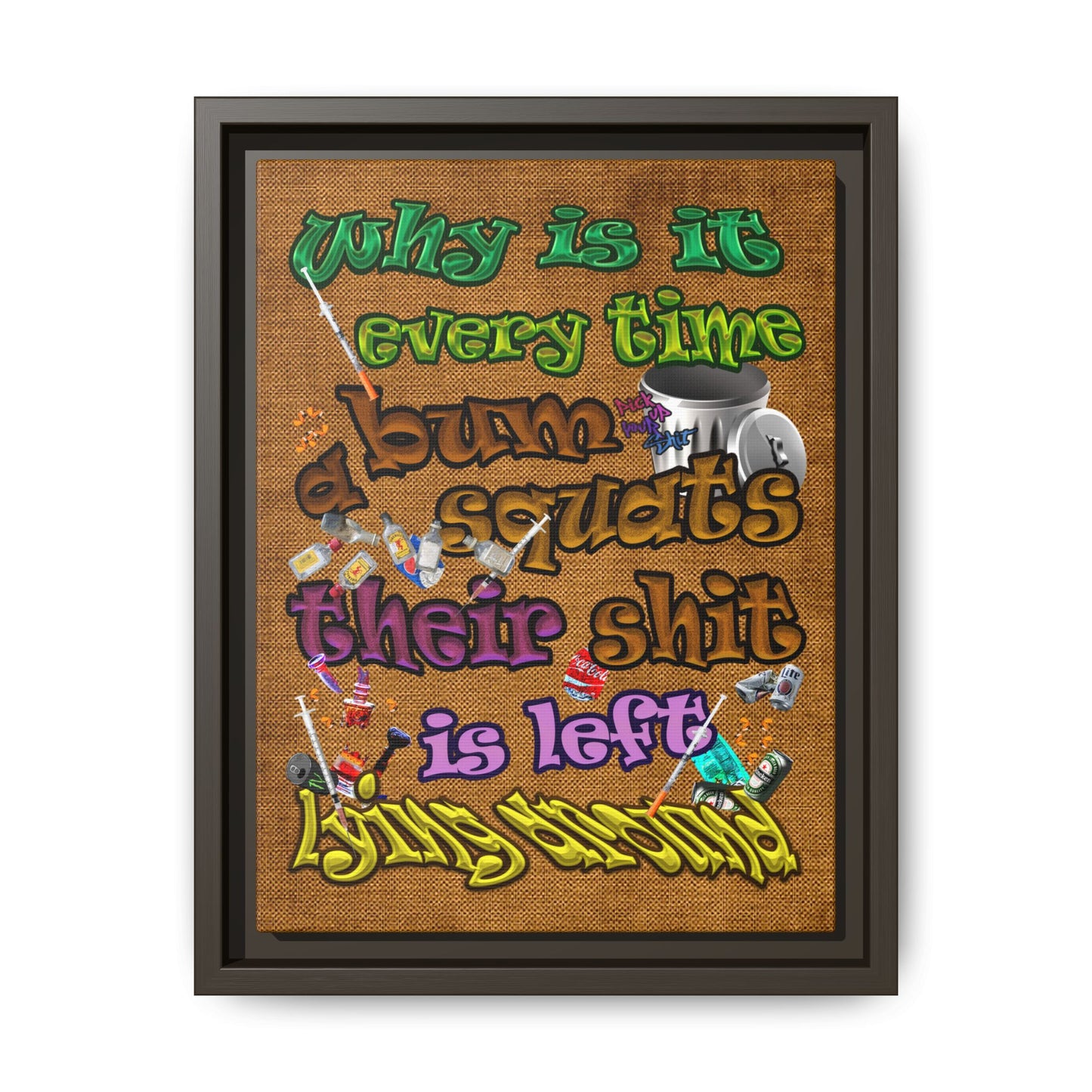 the bum's shit - framed canvas art (brown papyrus)