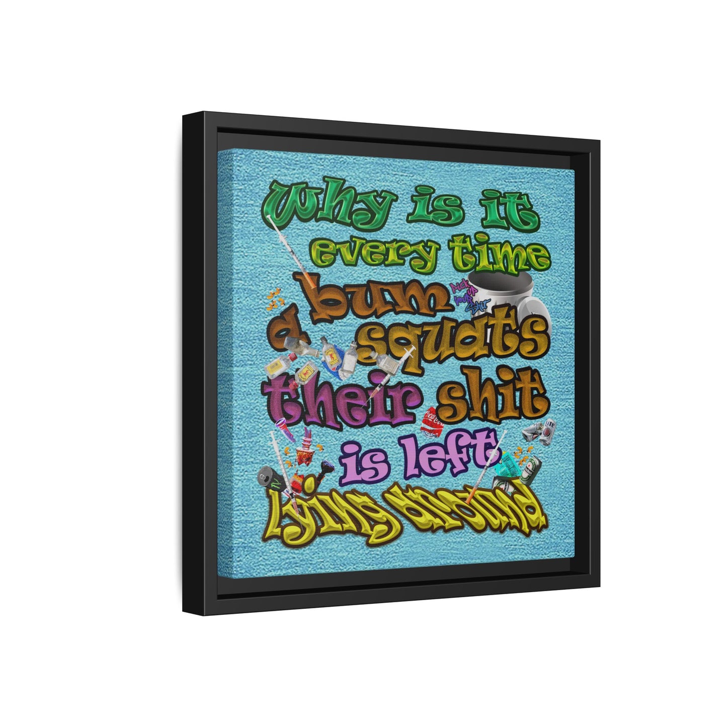 the bum's shit - framed canvas art (faded blue)