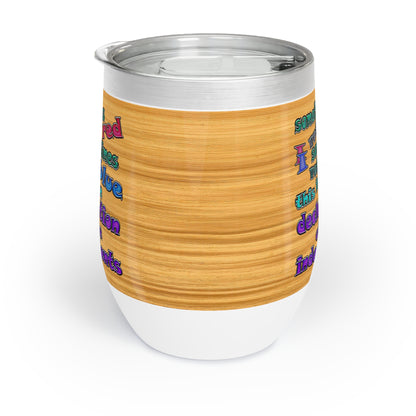 declaration of the independents - Chill Wine Tumbler (butterscotch wood finish)