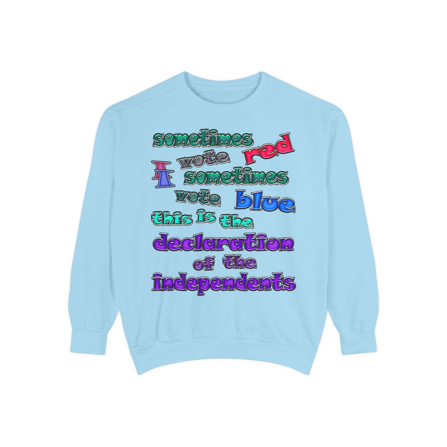 declaration of the independents - Unisex Garment-Dyed Sweatshirt