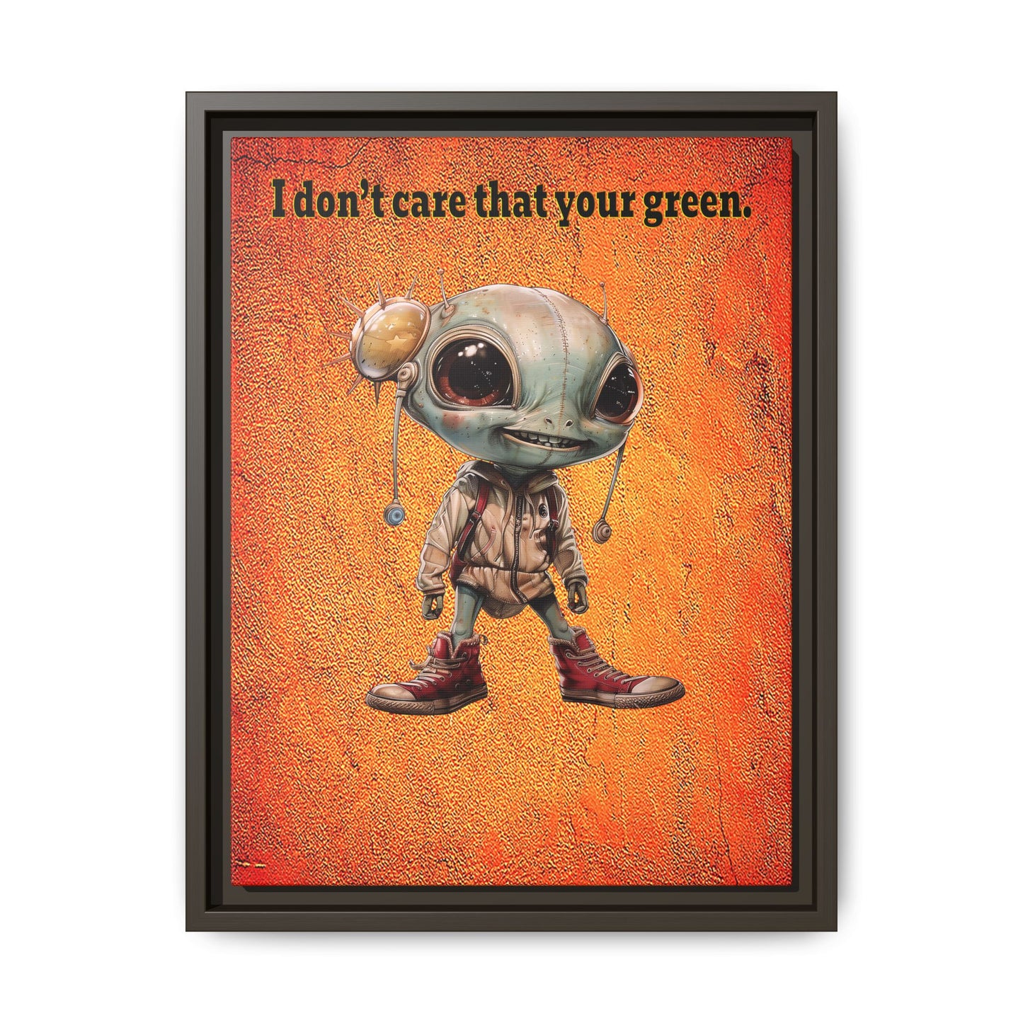 I don't care that your green - framed canvas art (burnt orange)
