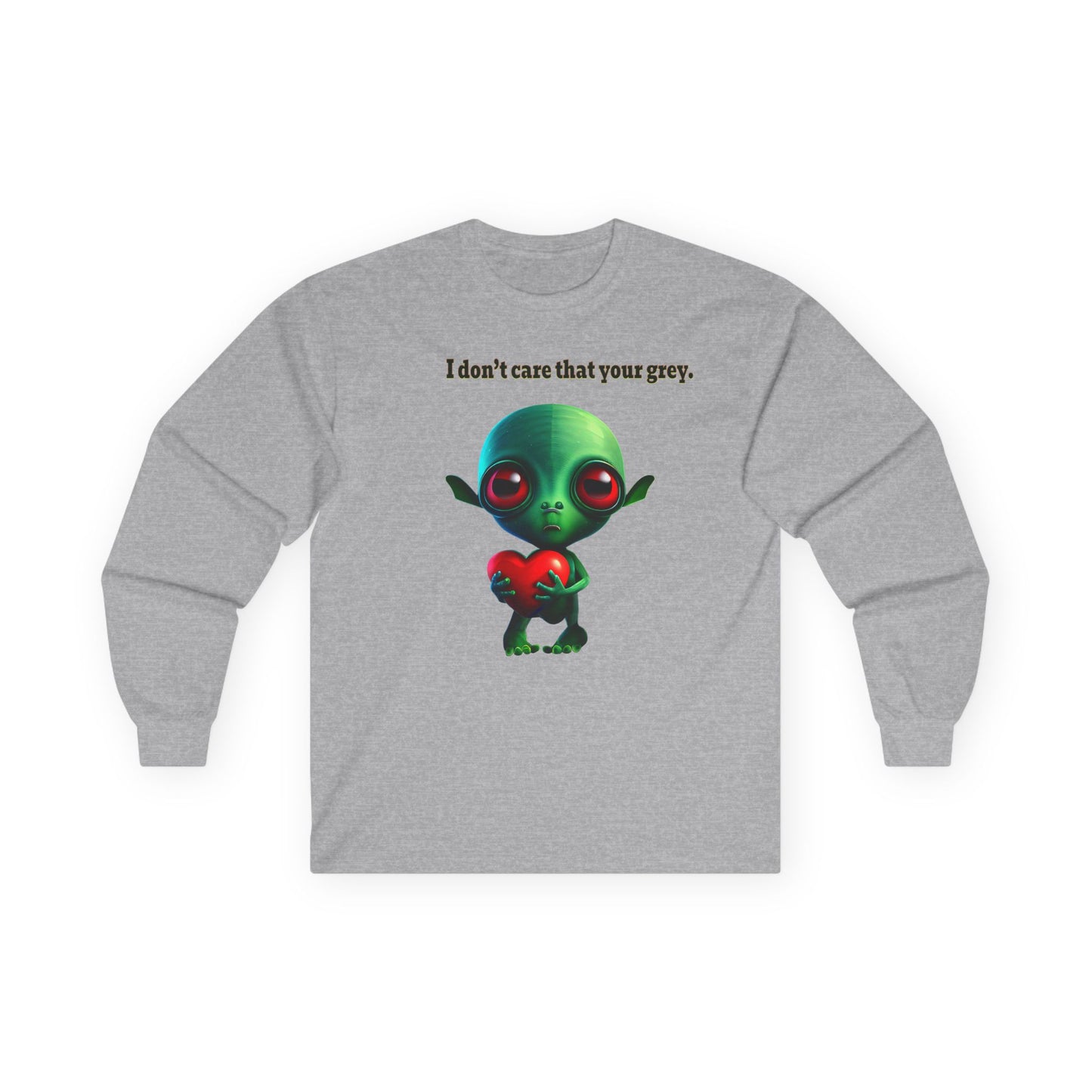 I don't care that your grey - Ultra Cotton Long Sleeve Tee