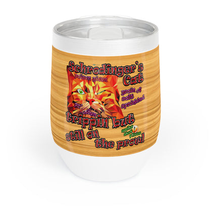 schrodinger's cat - Chill Wine Tumbler (butterscotch wood finish)