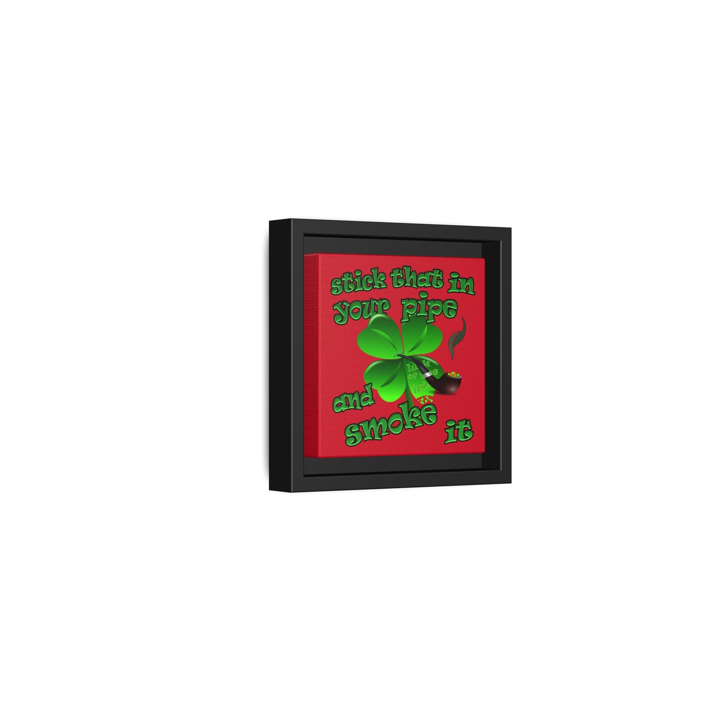 stick that in your pipe and smoke it - framed canvas art (dark red)