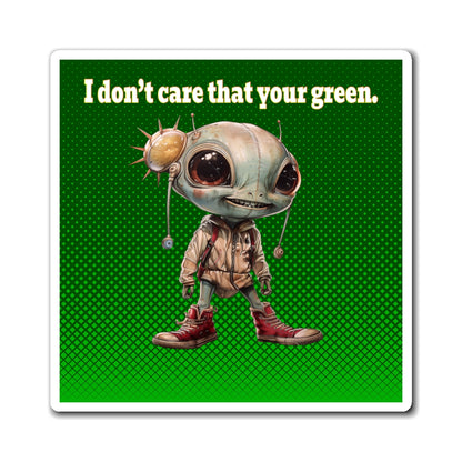 I don't care that your green - Magnets - (logo green)