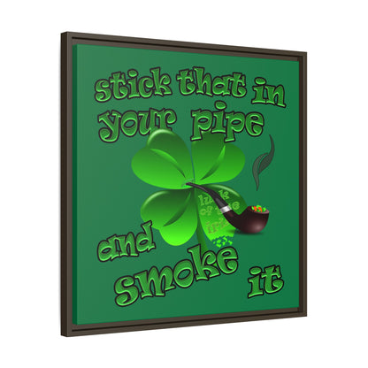 stick that in your pipe and smoke it - framed canvas art (dark green)