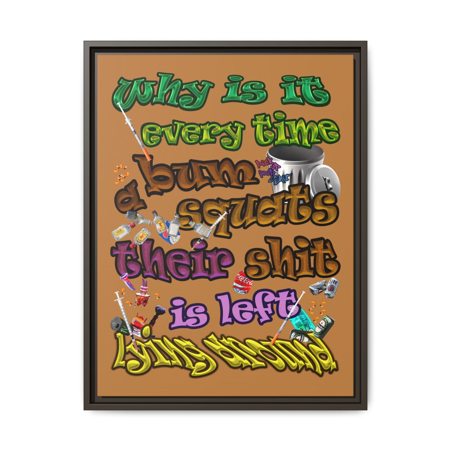 the bum's shit - framed canvas art (light brown)