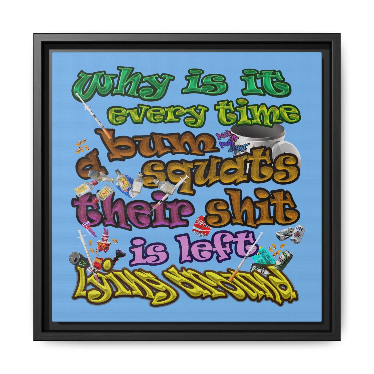 the bum's shit - framed canvas art (light blue)