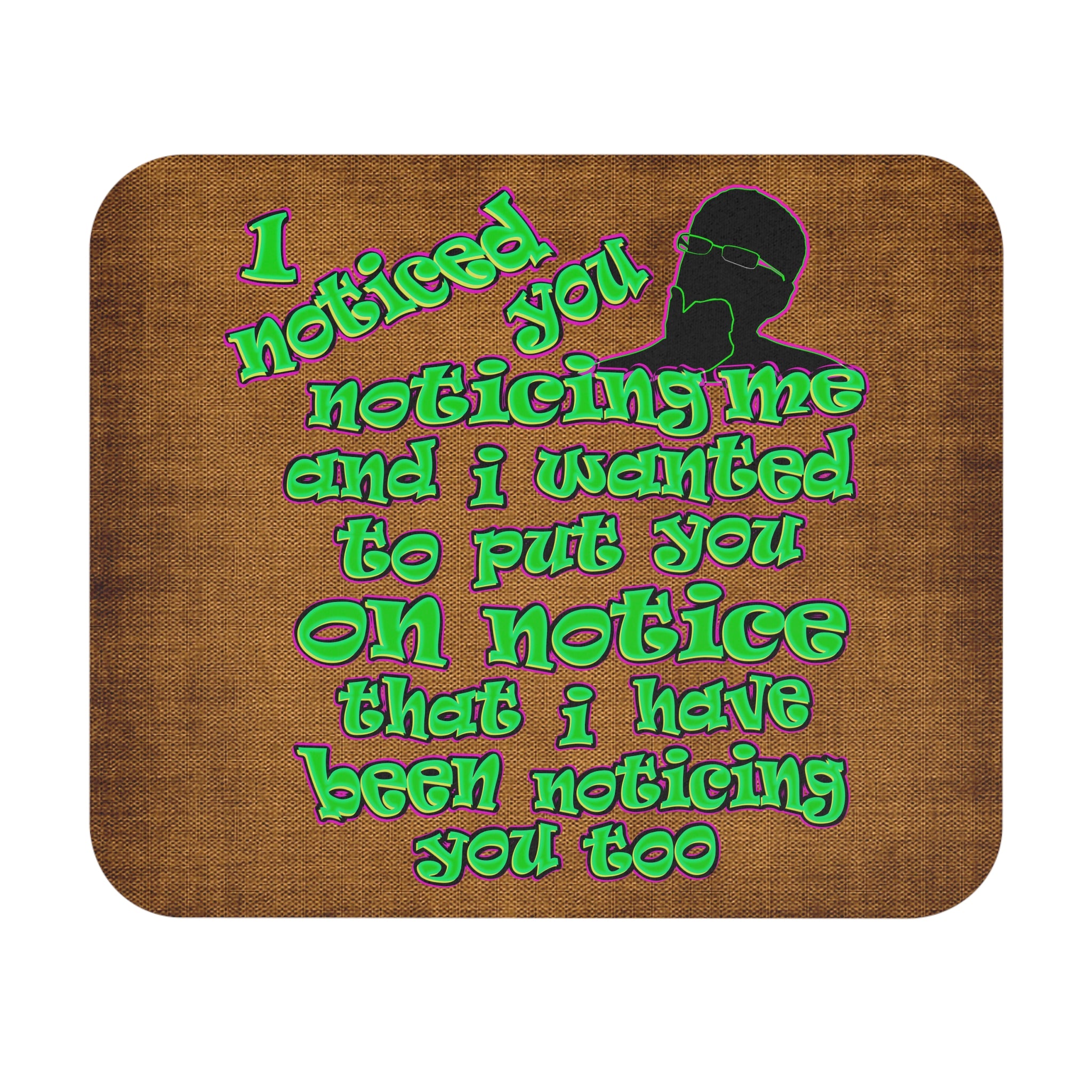 noticed you noticing - Mouse Pad (Rectangle) (brown papyrus)