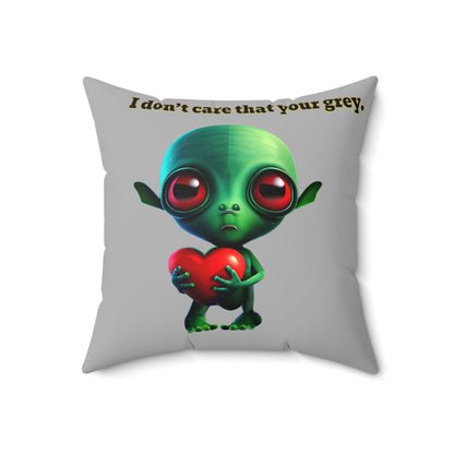 I don't care that your grey - Spun Polyester Square Pillow - (light grey)