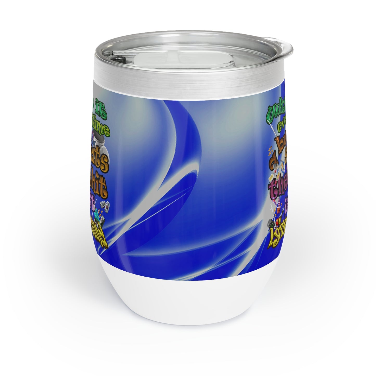 the bum's shit - Chill Wine Tumbler (blue-white wave)