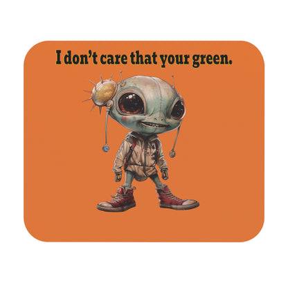 I don't care that your green - Mouse Pad (Rectangle) (crusta)