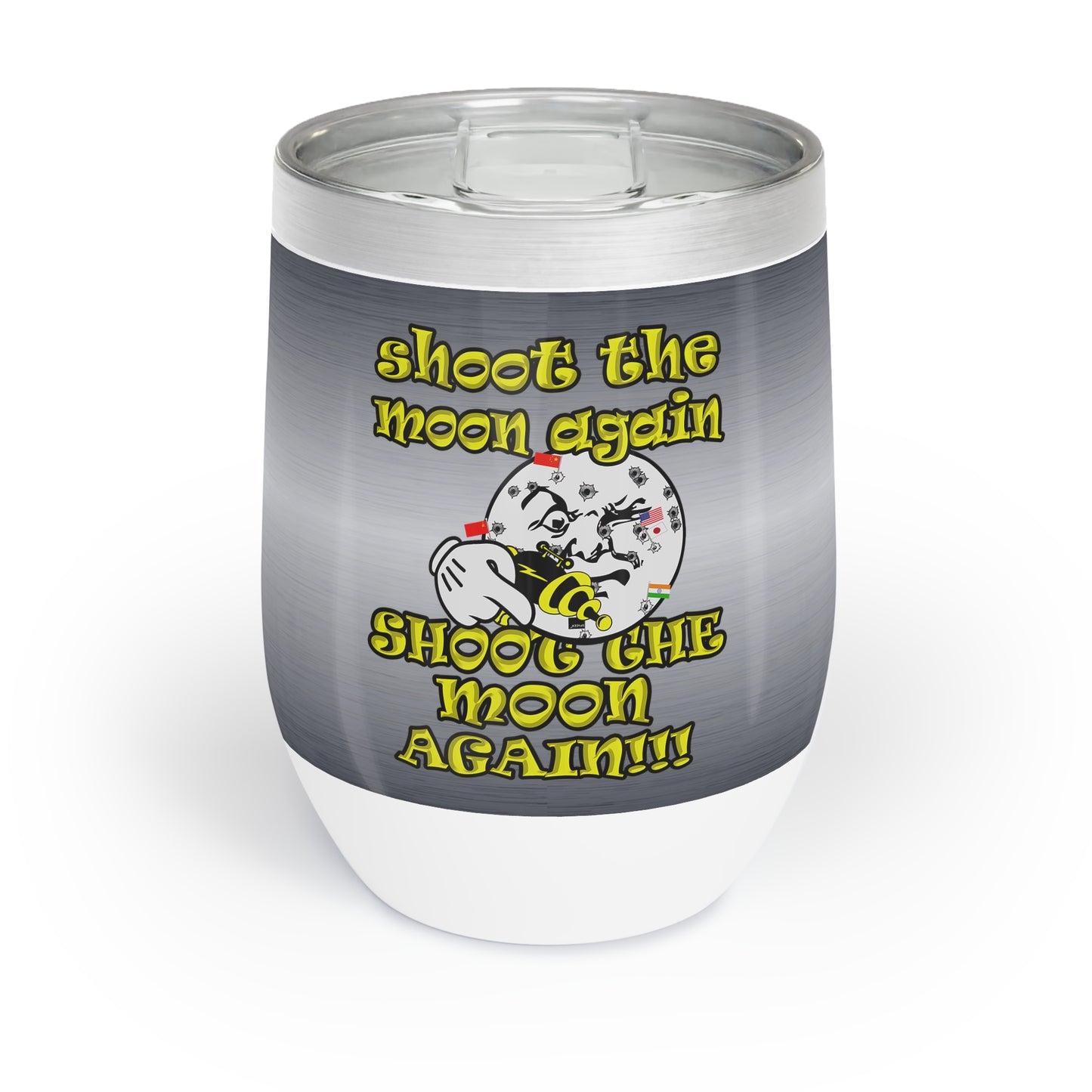 shoot the moon again - Chill Wine Tumbler (brushed nickel)