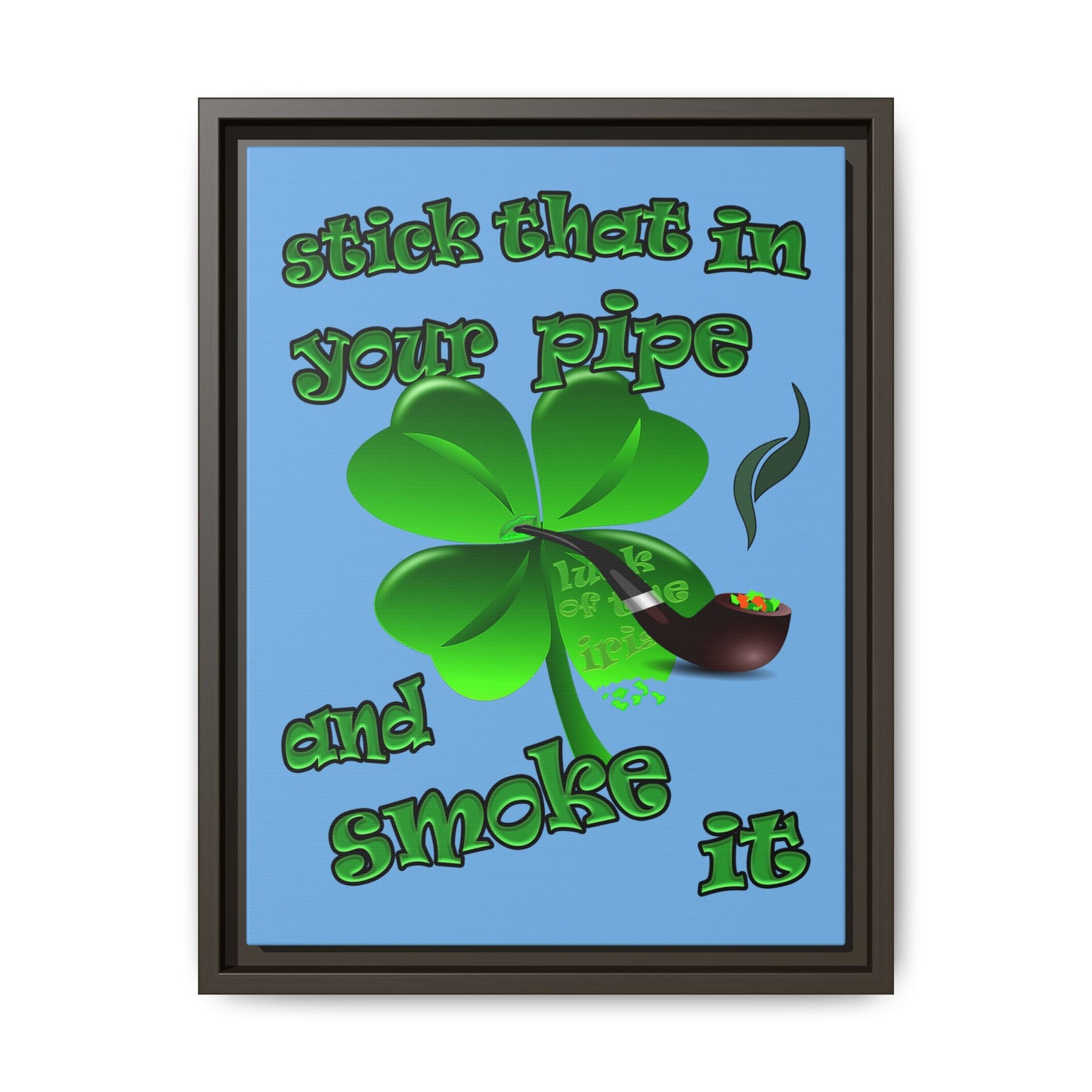 stick that in your pipe and smoke it - framed canvas art (light blue)