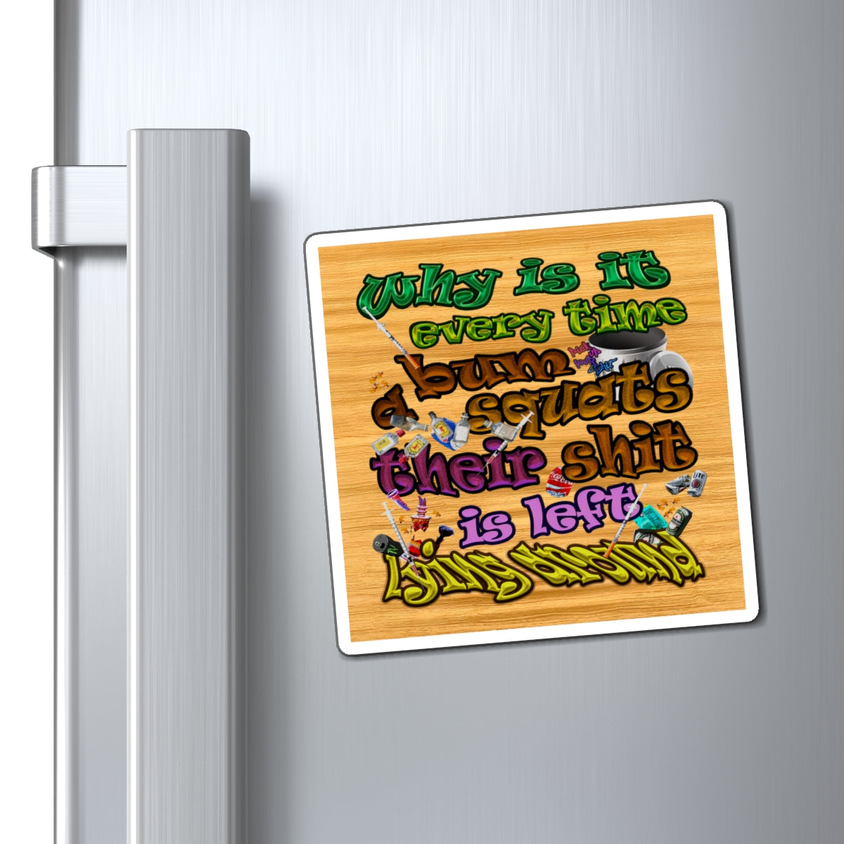 the bum's shit - Magnets - (butterscotch wood finish)