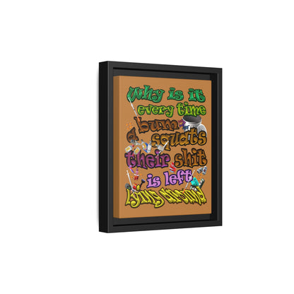 the bum's shit - framed canvas art (light brown)