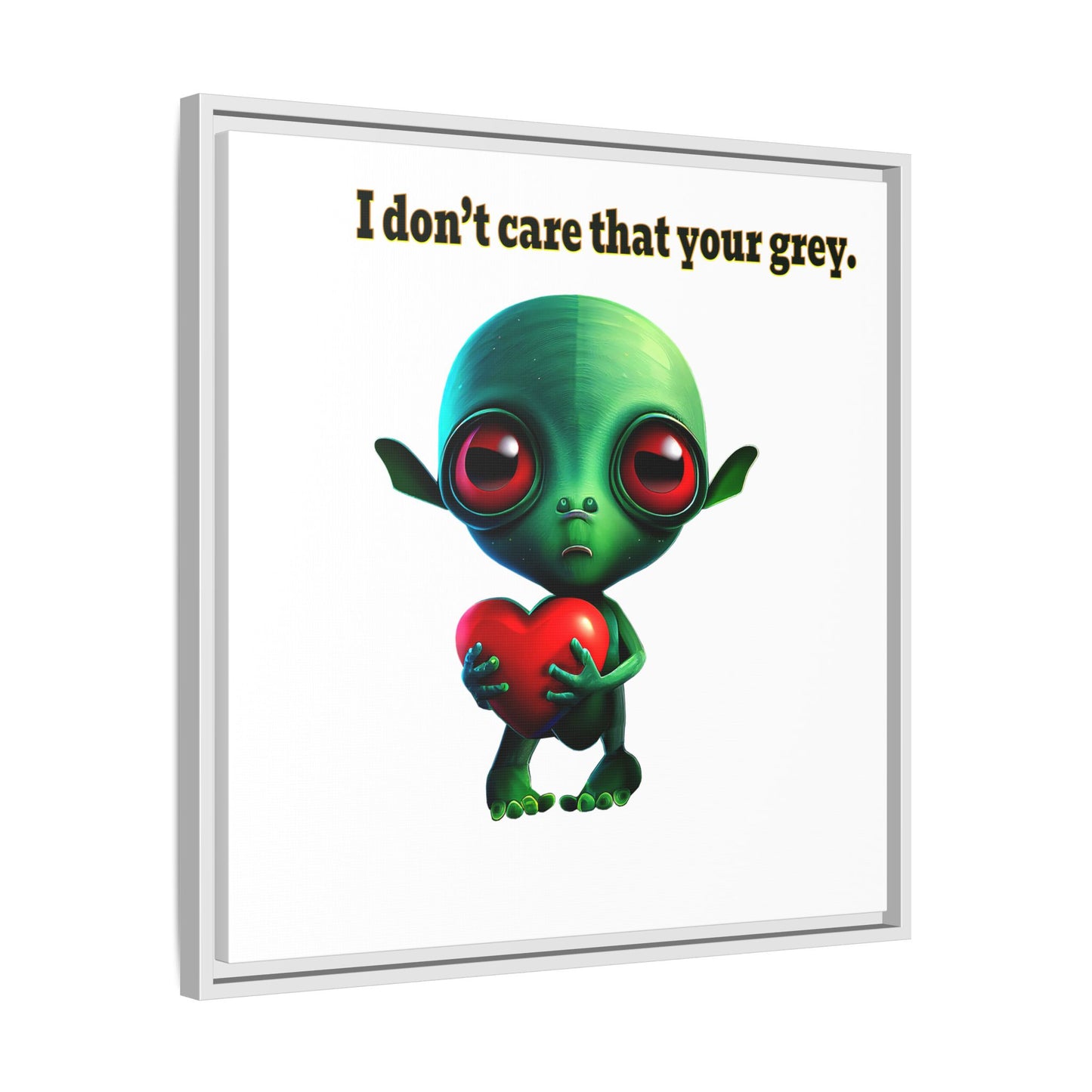 I don't care that your grey - framed canvas art (white)