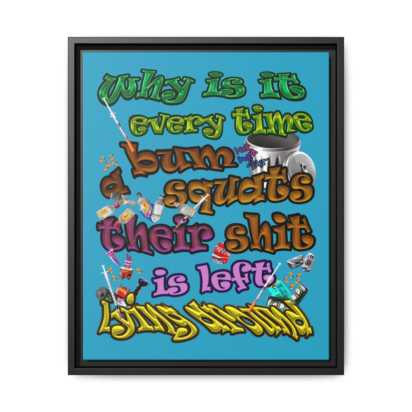 the bum's shit - framed canvas art (turquoise)