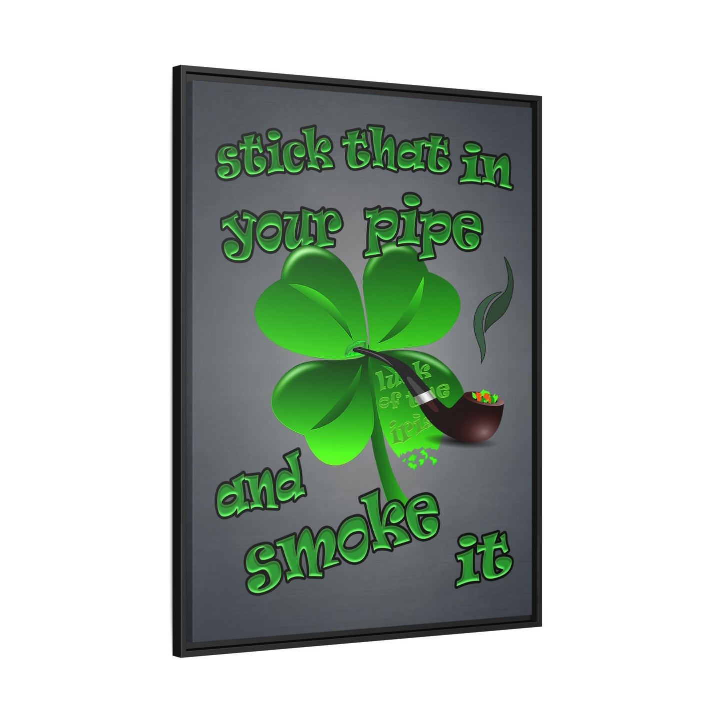 stick that in your pipe and smoke it - framed canvas art (grey-light grey)