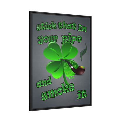 stick that in your pipe and smoke it - framed canvas art (grey-light grey)