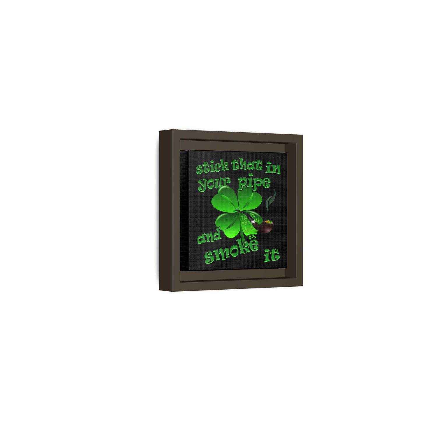 stick that in your pipe and smoke it - framed canvas art (black)