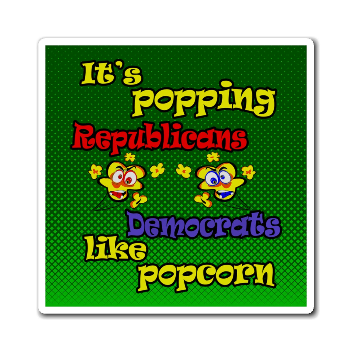 popping like popcorn - Magnets - (logo green)