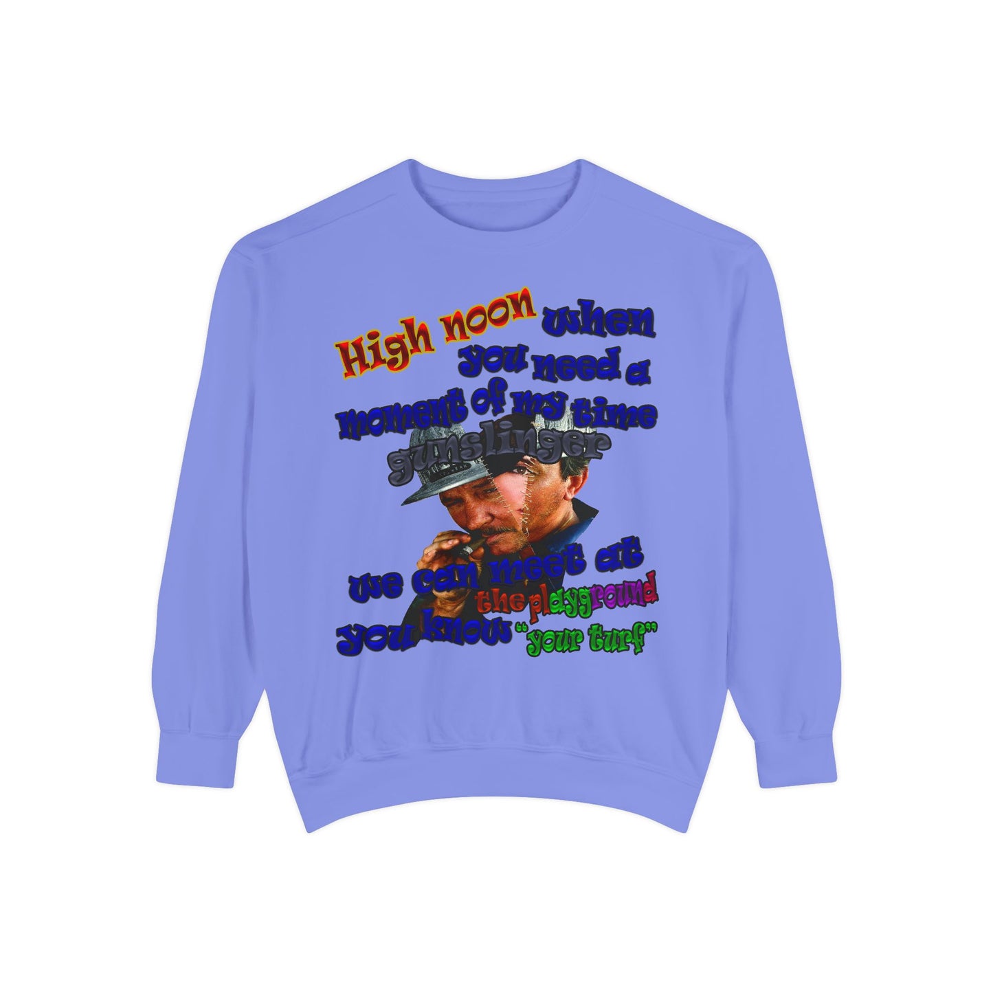 high noon - Unisex Garment-Dyed Sweatshirt