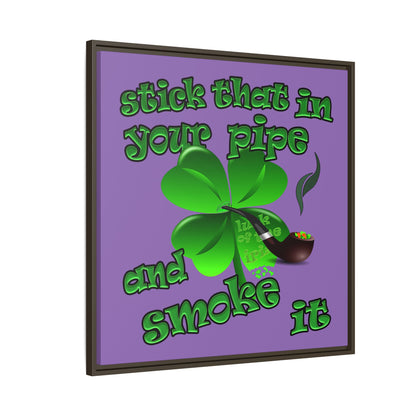 stick that in your pipe and smoke it - framed canvas art (light purple)