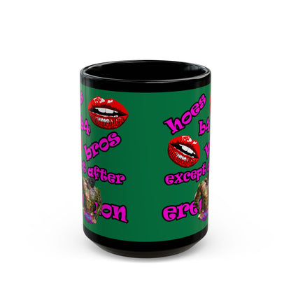 hoes b4 bros - Black Mug (dark green)