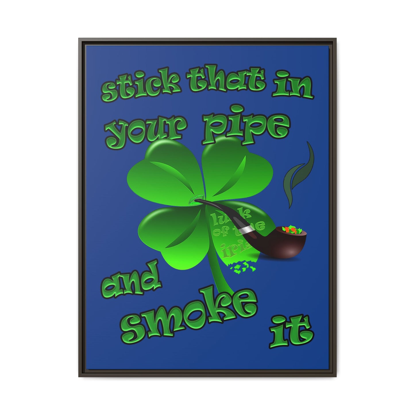 stick that in your pipe and smoke it - framed canvas art (dark blue)