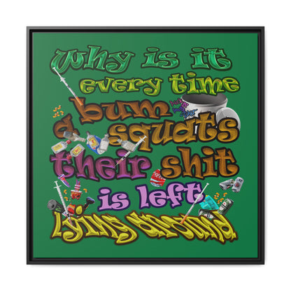 the bum's shit - framed canvas art (dark green)
