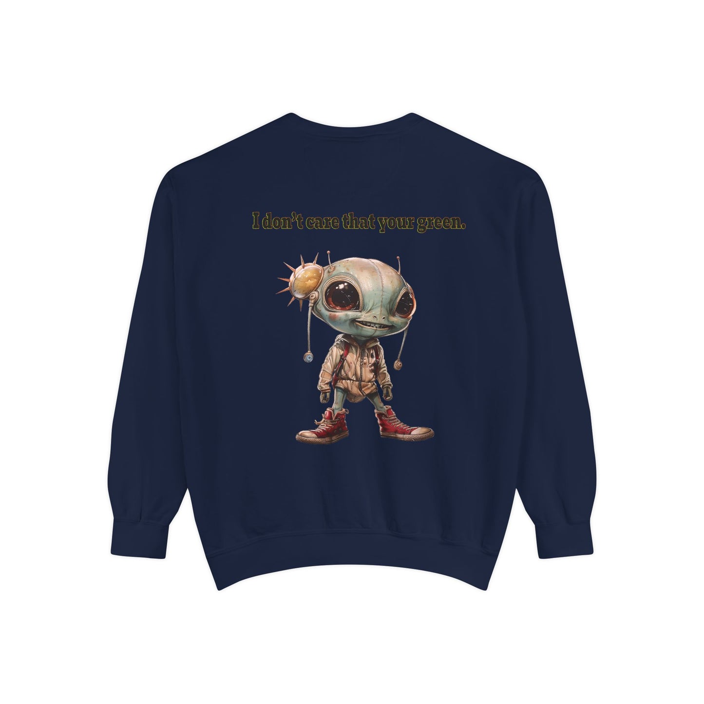 I don't care that your grey - Unisex Garment-Dyed Sweatshirt