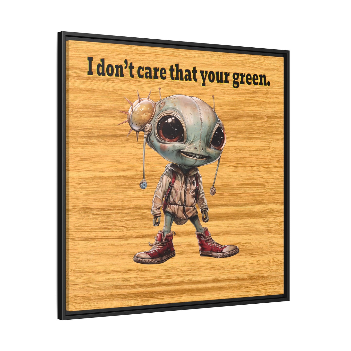 I don't care that your green - framed canvas art (butterscotch wood finish)