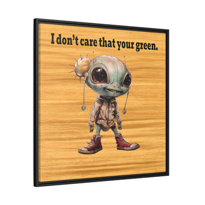 I don't care that your green - framed canvas art (butterscotch wood finish)