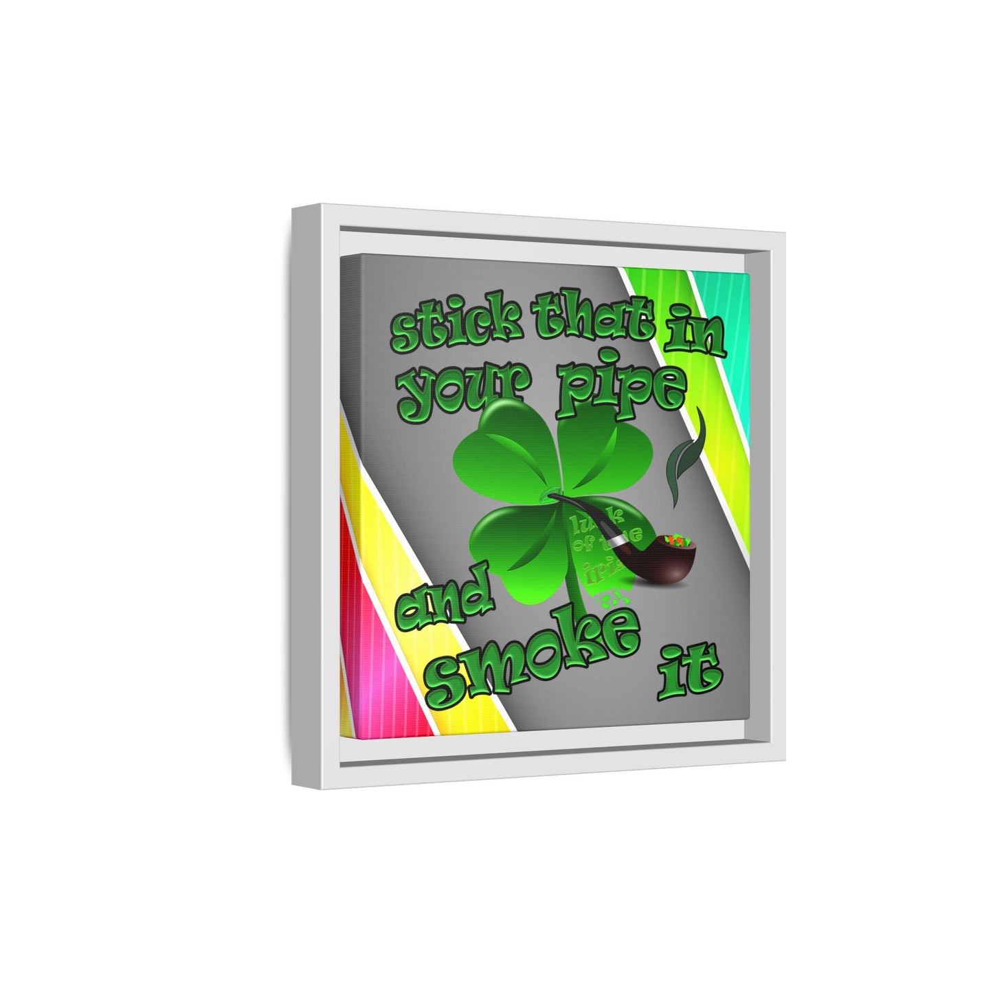 stick that in your pipe and smoke it - framed canvas art (rainbow split)