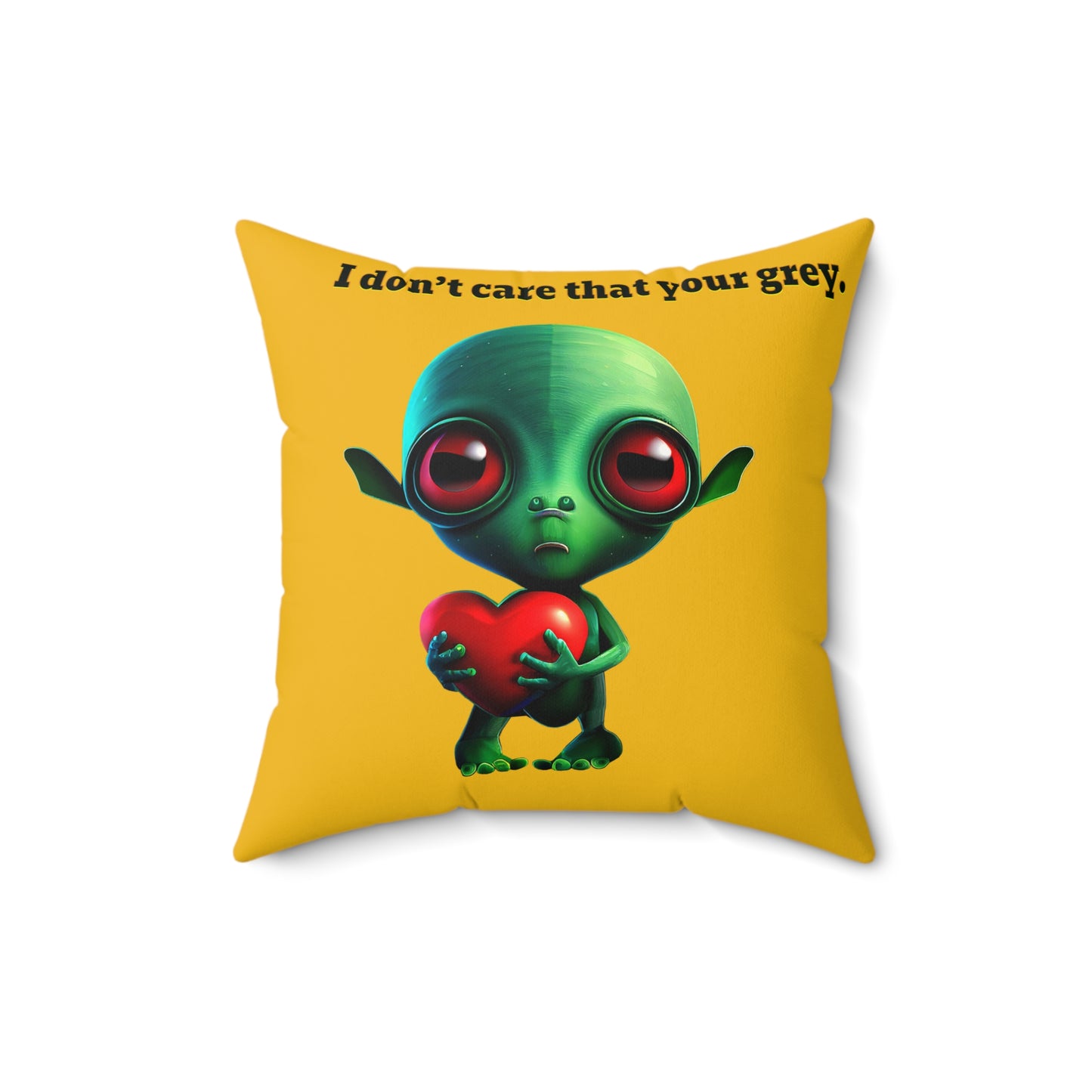 I don't care that your grey - Faux Suede Square Pillow - (yellow)