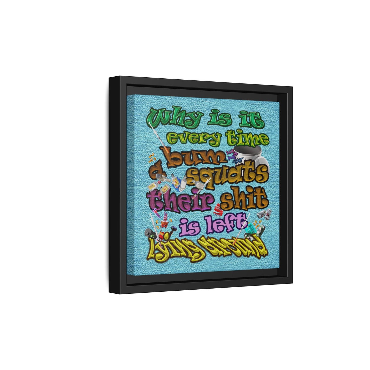 the bum's shit - framed canvas art (faded blue)