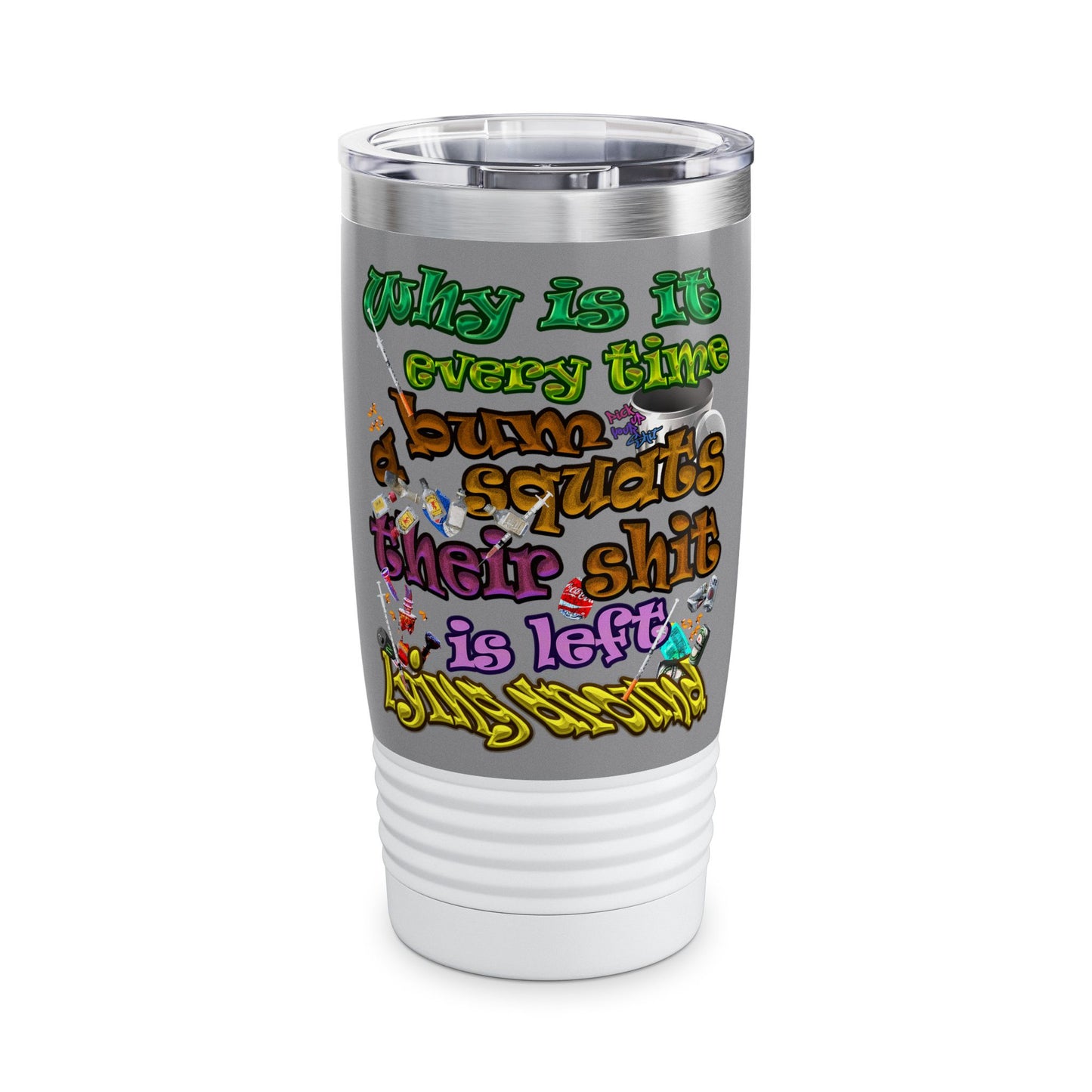the bum's shit - Ringneck Tumbler, 20oz (grey)