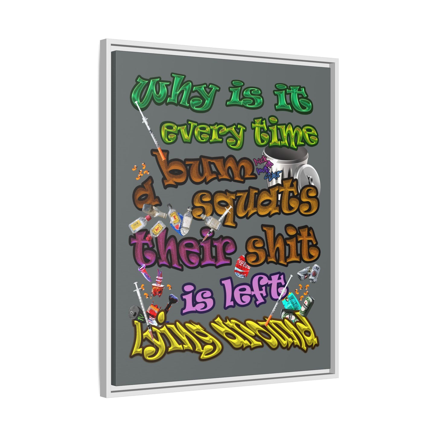 the bum's shit - framed canvas art (dark grey)