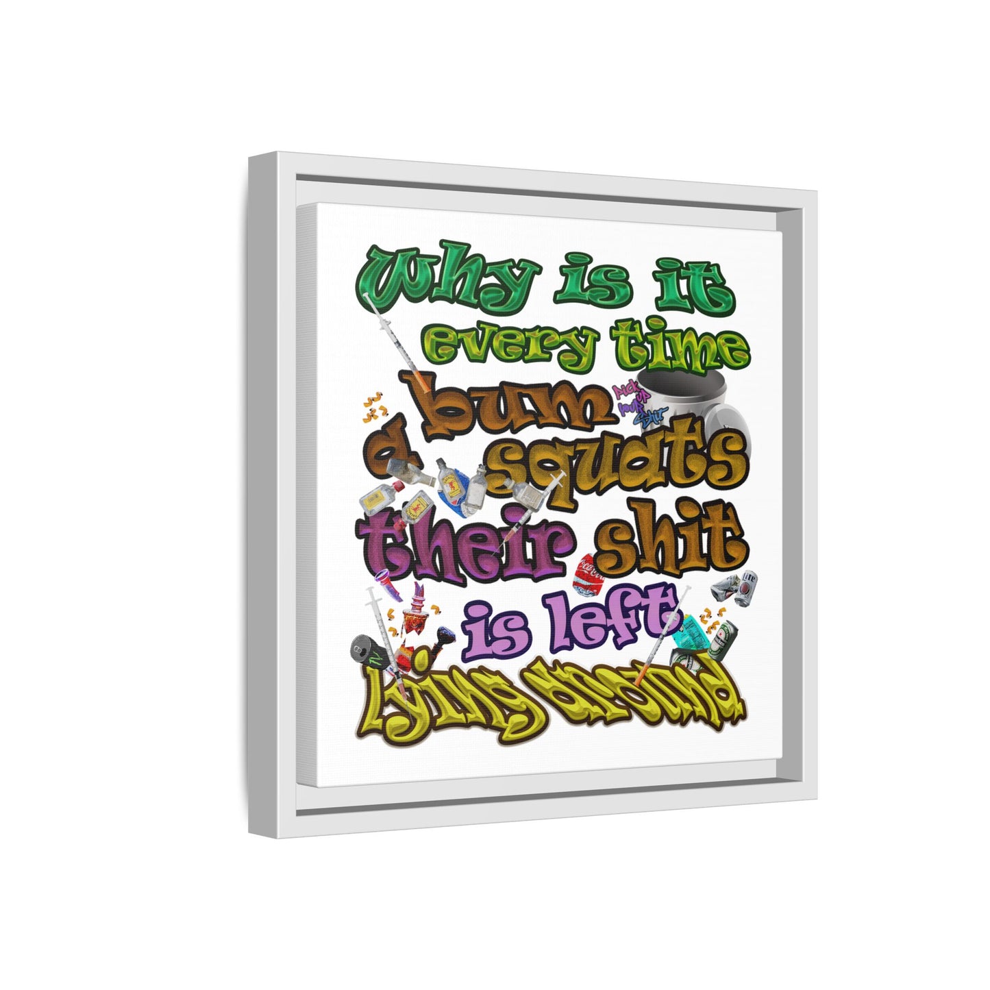 the bum's shit - framed canvas art (white)