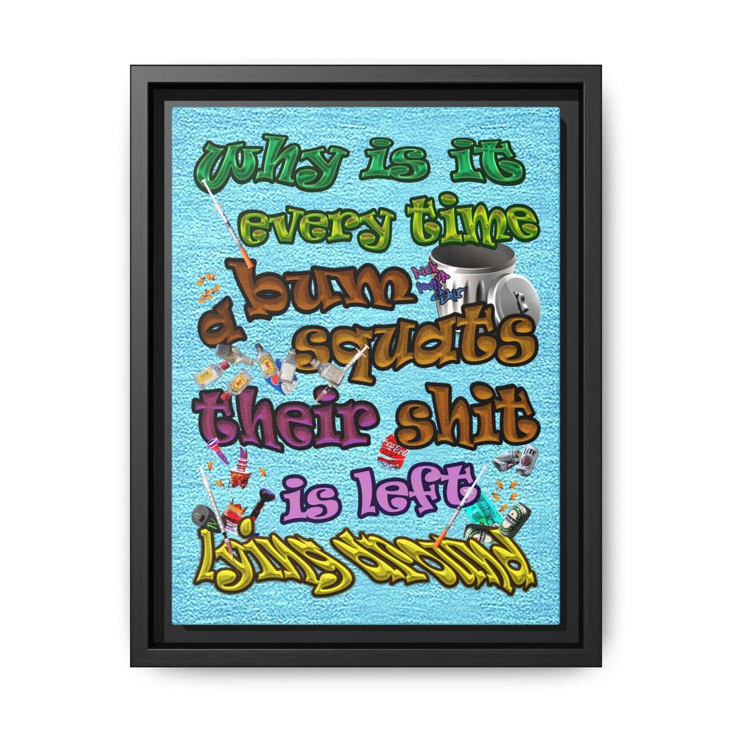the bum's shit - framed canvas art (faded blue)