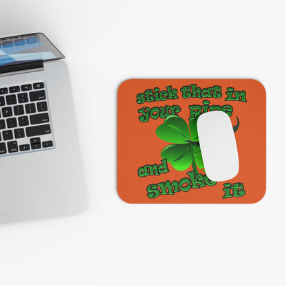 stick that in your pipe and smoke it - Mouse Pad (Rectangle) (orange)