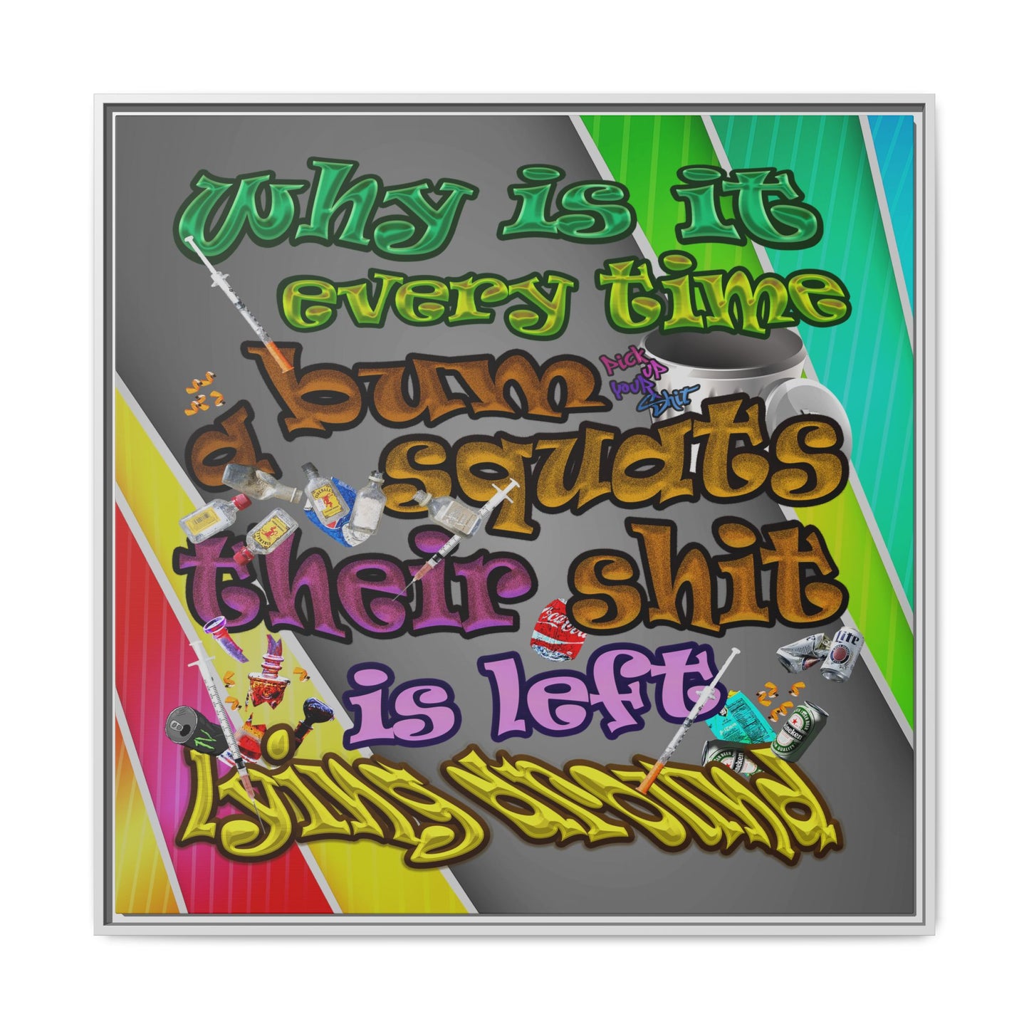 the bum's shit - framed canvas art (rainbow split)