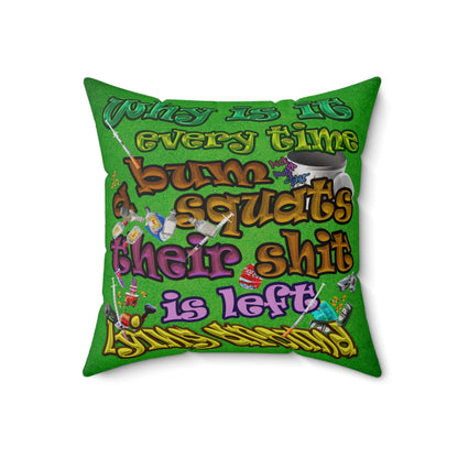 the bum's shit - Spun Polyester Square Pillow - (green turf)